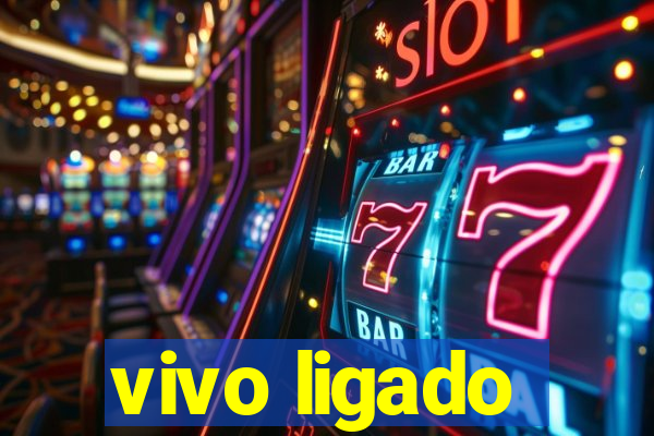 vivo ligado